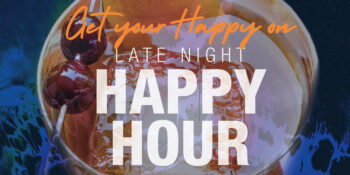 Late Night Happy Hour