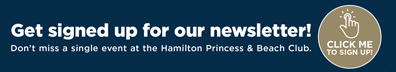 February events at Hamilton Princess Bermuda