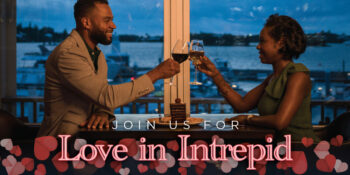 Valentine’s Dinner at Intrepid