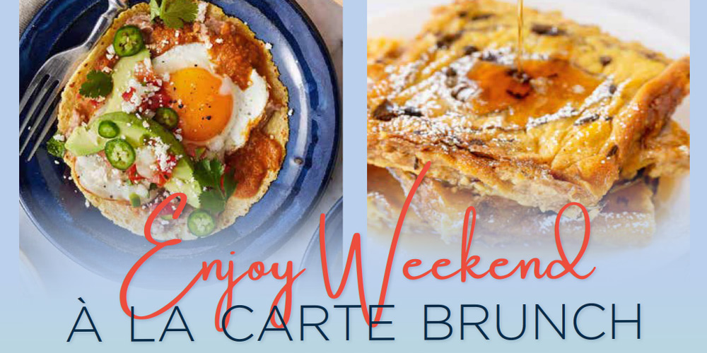 Enjoy Weekend À La Carte Brunch